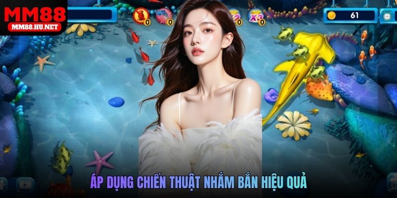 Người chơi bắn cá vàng MM88 áp dụng chiến thuật nhắm bắn hiệu quả