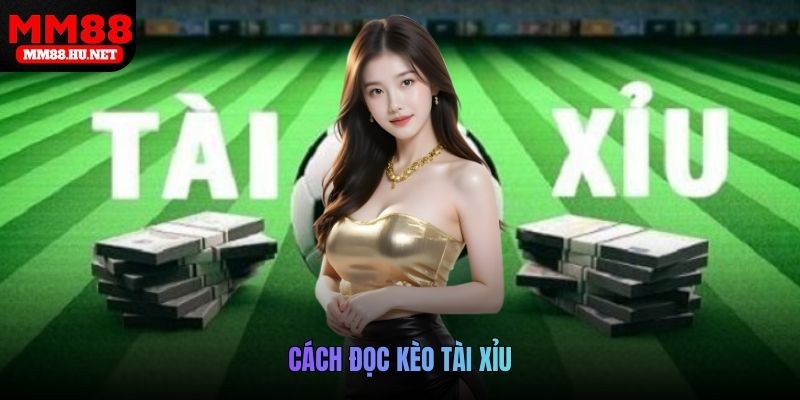 cách đọc kèo tài xỉu