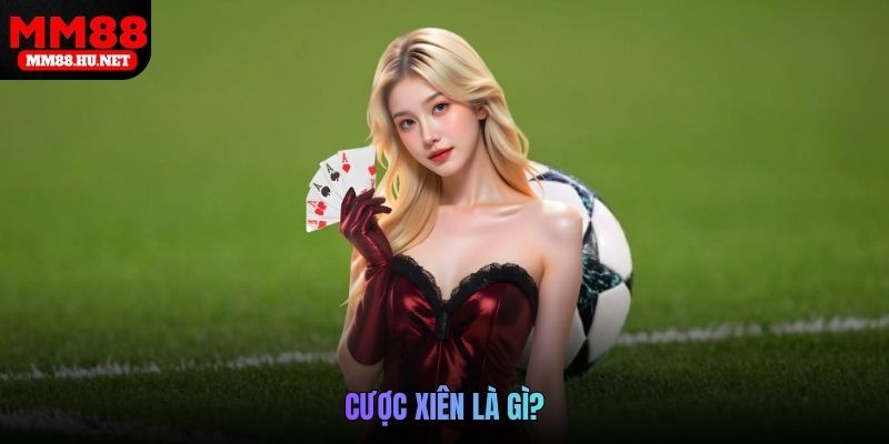 Cược Xiên Là Gì