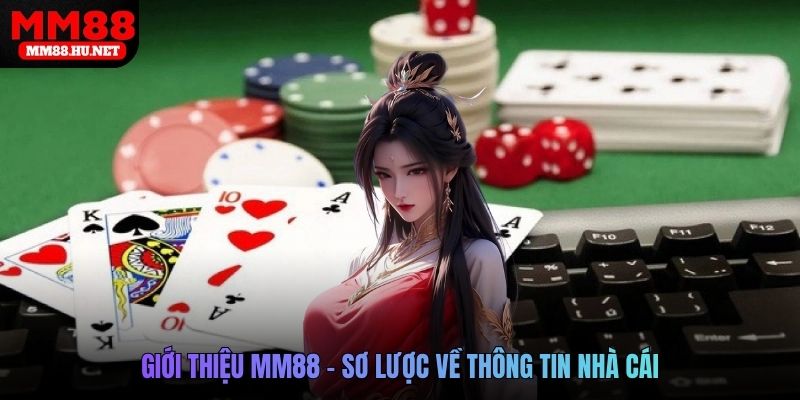 Giới thiệu MM88 - sơ lược về thông tin nhà cái