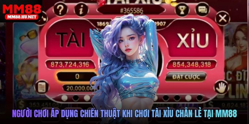 Người chơi áp dụng chiến thuật khi chơi tài xỉu chẵn lẻ tại MM88