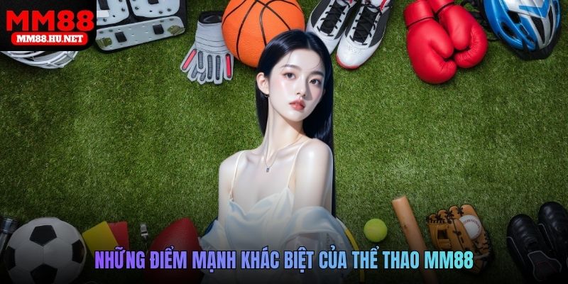 Những điểm mạnh khác biệt của thể thao MM88