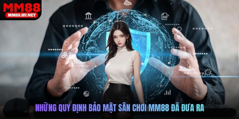 Những quy định bảo mật sân chơi MM88 đã đưa ra