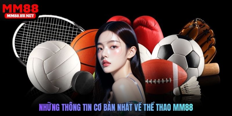 Những thông tin cơ bản nhất về thể thao MM88
