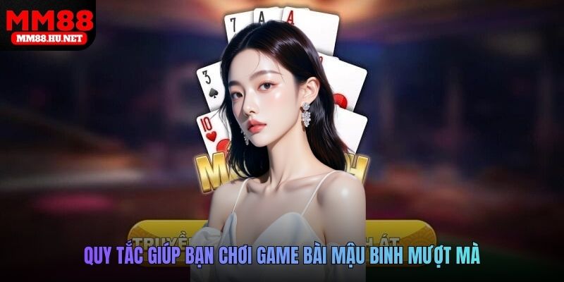 Quy tắc giúp bạn chơi game bài Mậu Binh mượt mà