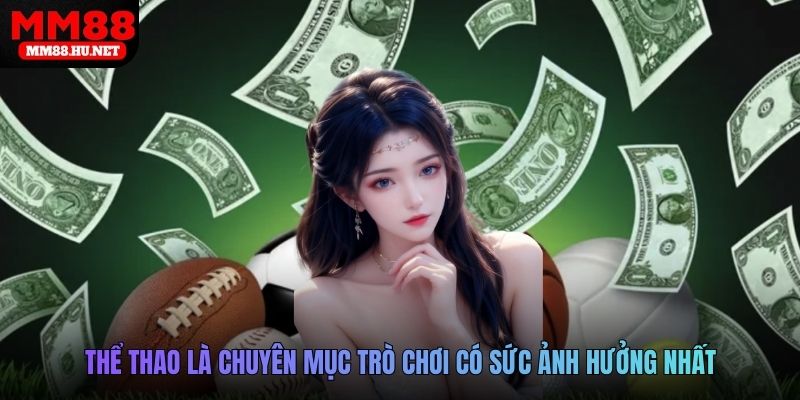 Thể thao là một trong những chuyên mục trò chơi có sức ảnh hưởng nhất