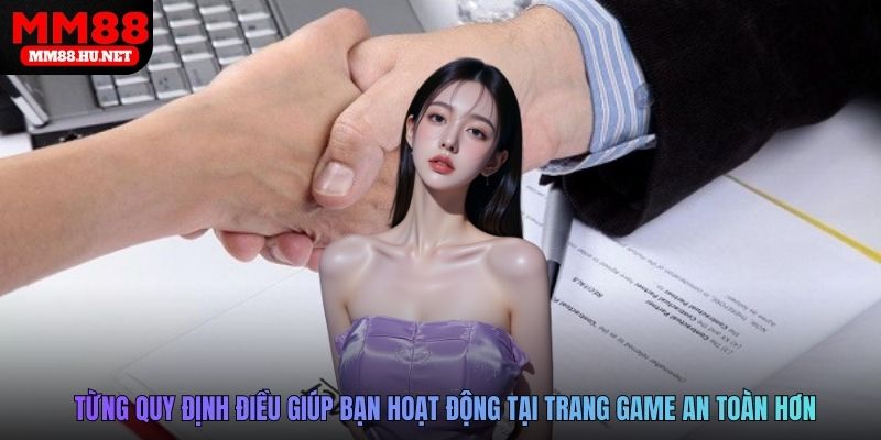 Từng quy định đều giúp bạn hoạt động tại trang game an toàn hơn