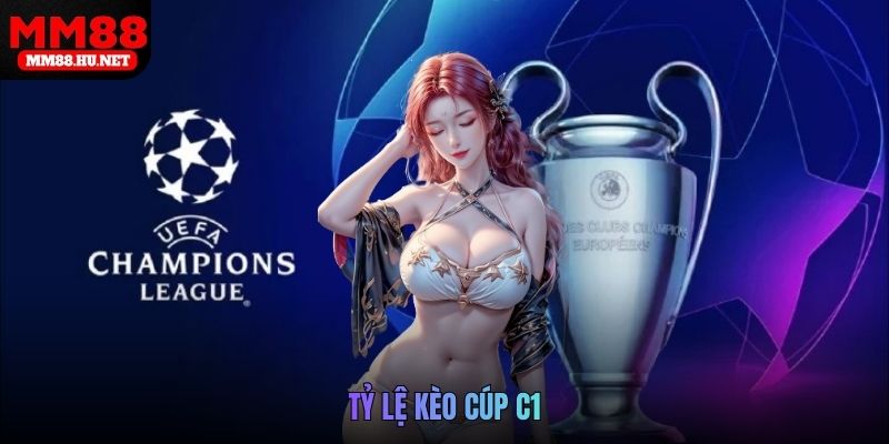 Tỷ lệ kèo Cúp C1